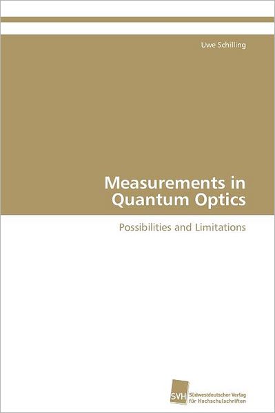 Cover for Uwe Schilling · Measurements in Quantum Optics: Possibilities and Limitations (Paperback Book) (2011)