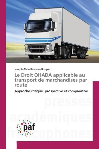 Cover for Batouan Bouyom Joseph-alain · Le Droit Ohada Applicable Au Transport De Marchandises Par Route (Paperback Book) (2018)
