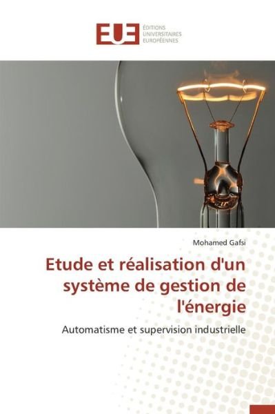 Cover for Gafsi Mohamed · Etude et Realisation D'un Systeme De Gestion De L'energie (Pocketbok) (2018)