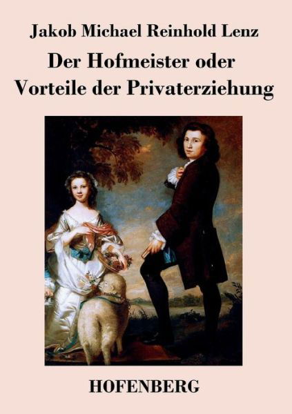 Cover for Jakob Michael Reinhold Lenz · Der Hofmeister Oder Vorteile Der Privaterziehung (Taschenbuch) (2015)