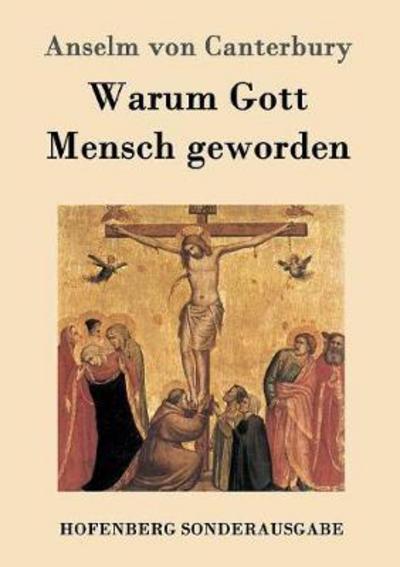 Warum Gott Mensch geworden - Canterbury - Boeken -  - 9783843082808 - 1 augustus 2016