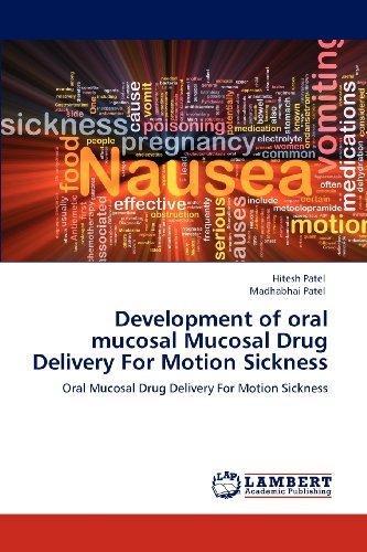 Cover for Madhabhai Patel · Development of Oral Mucosal Mucosal Drug Delivery for Motion Sickness: Oral Mucosal Drug Delivery for Motion Sickness (Paperback Book) (2012)