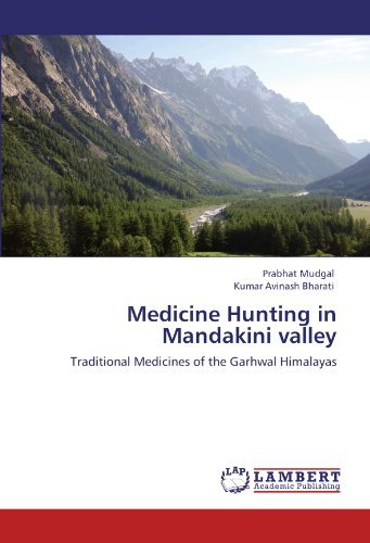 Cover for Kumar Avinash Bharati · Medicine Hunting in Mandakini Valley: Traditional Medicines of the Garhwal Himalayas (Pocketbok) (2011)