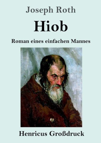 Hiob (Grossdruck) - Joseph Roth - Livros - Henricus - 9783847828808 - 4 de março de 2019