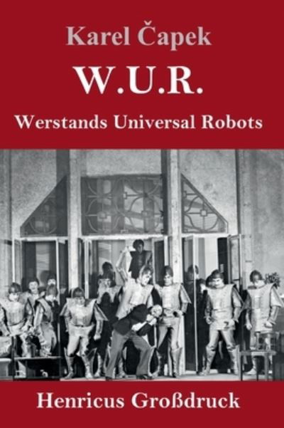 Cover for Karel Capek · W.U.R. Werstands Universal Robots (Grossdruck) (Hardcover Book) (2021)