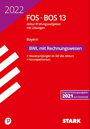 Cover for Stark Verlag GmbH · STARK Abiturprüfung FOS / BOS Bayern 2022 - Betriebswirtschaftslehre mit Rechnungswesen 13. Klasse (Paperback Book) (2021)