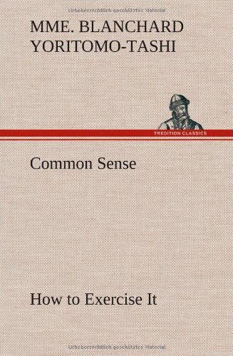 Cover for Mme Blanchard Yoritomo-tashi · Common Sense, How to Exercise It (Hardcover Book) (2013)