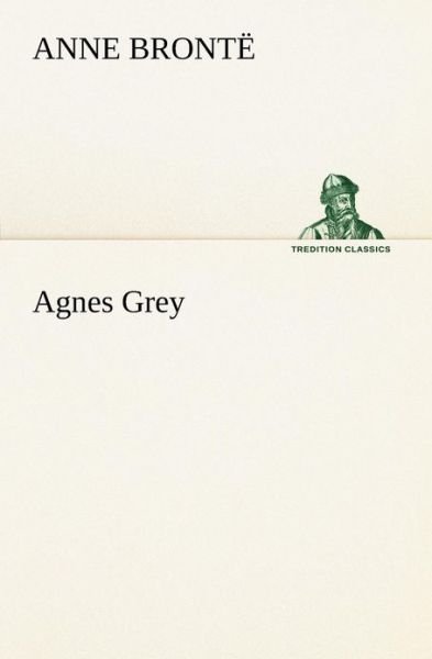Cover for Anne Brontë · Agnes Grey (Tredition Classics) (Taschenbuch) (2013)