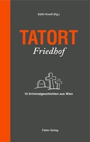 Cover for Edith Kneifl · Tatort Friedhof (Hardcover Book) (2012)