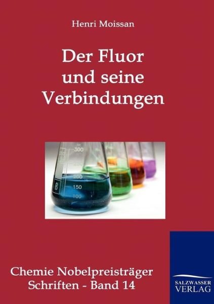 Cover for Henri Moissan · Der Fluor und seine Verbindungen (Taschenbuch) [German edition] (2011)
