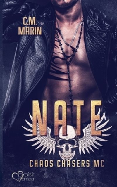 The Chaos Chasers MC: Nate - C. M. Marin - Livros - Plaisir d'Amour Verlag - 9783864955808 - 7 de fevereiro de 2023