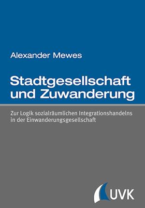 Cover for Alexander Mewes · Stadtgesellschaft und Zuwanderung (Paperback Book) (2013)