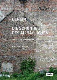 Cover for Berlin – Die Schonheit des Alltaglichen: Urbane Textur einer Grossstadt (Hardcover Book) (2017)