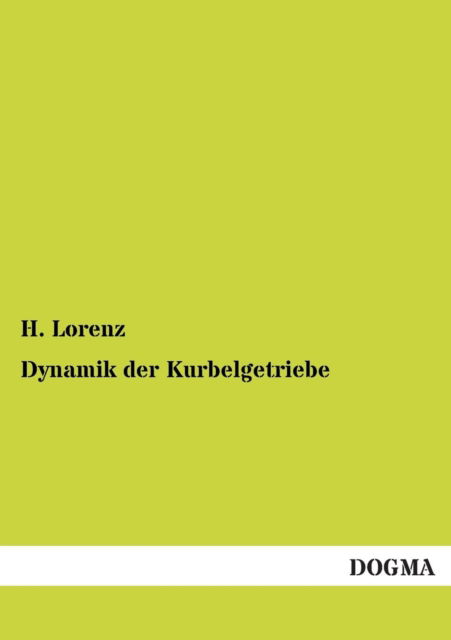 Cover for H. Lorenz · Dynamik Der Kurbelgetriebe (Paperback Book) [German edition] (2013)