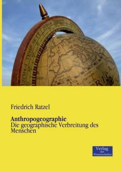 Cover for Friedrich Ratzel · Anthropogeographie: Die geographische Verbreitung des Menschen (Taschenbuch) [German edition] (2019)