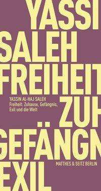 Freiheit: Zuhause, Gefängnis, Exi - Saleh - Books -  - 9783957578808 - 