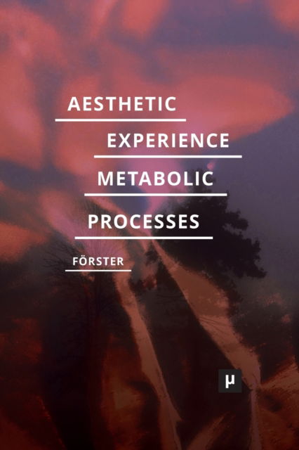 Cover for Desiree Foerster · Aesthetic Experience of Metabolic Processes (Paperback Book) (2021)