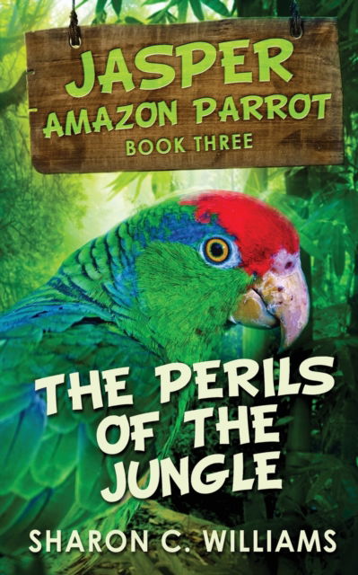 Cover for Sharon C Williams · Perils Of The Jungle (Paperback Book) (2021)