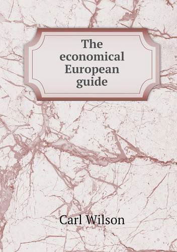 Cover for Carl Wilson · The Economical European Guide (Taschenbuch) (2014)