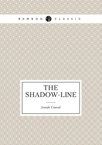 The Shadow-line - Joseph Conrad - Böcker - Book on Demand Ltd. - 9785519488808 - 22 juni 2015