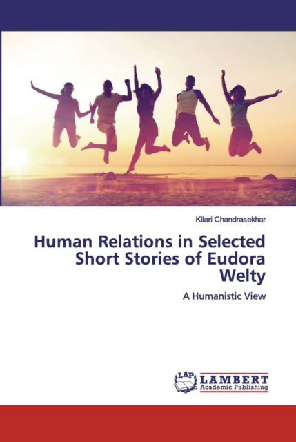 Cover for Kilari Chandrasekhar · Human Relations in Selected Short Stories of Eudora Welty (Pocketbok) (2019)