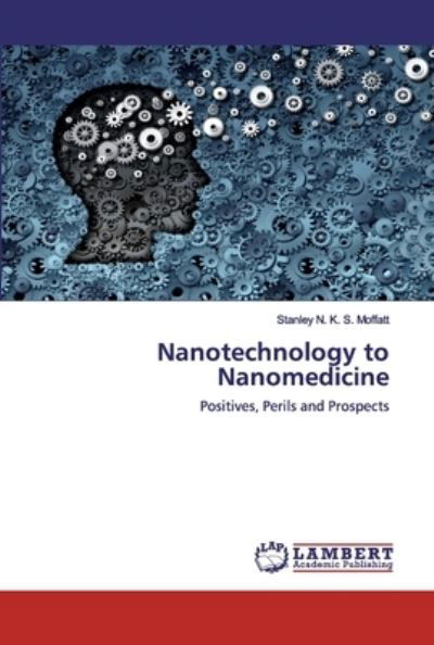 Cover for Moffatt · Nanotechnology to Nanomedicine (Book) (2020)