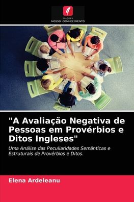 Cover for Elena Ardeleanu · &quot;A Avaliacao Negativa de Pessoas em Proverbios e Ditos Ingleses&quot; (Paperback Book) (2021)