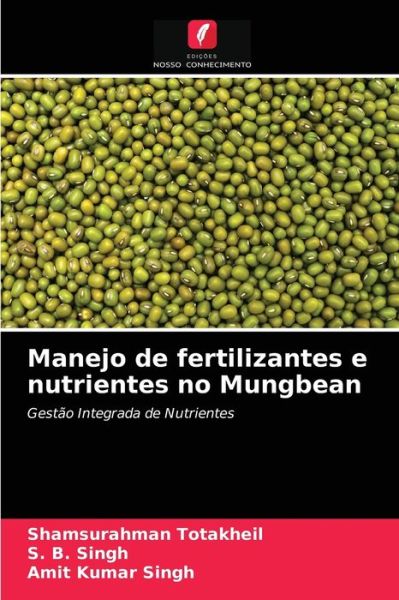 Cover for Shamsurahman Totakheil · Manejo de fertilizantes e nutrientes no Mungbean (Paperback Book) (2021)