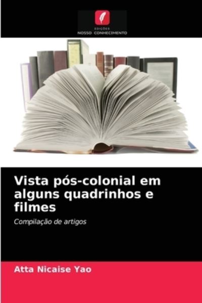 Cover for Atta Nicaise Yao · Vista pos-colonial em alguns quadrinhos e filmes (Paperback Book) (2021)