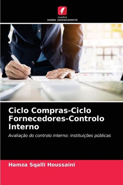 Cover for Hamza Sqalli Houssaini · Ciclo Compras-Ciclo Fornecedores-Controlo Interno (Paperback Book) (2021)