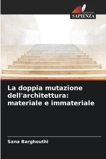 Cover for Sana Barghouthi · La doppia mutazione dell'architettura (Paperback Book) (2021)
