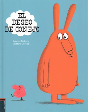 Cover for Ramona Badescu · El Deseo de Conejo (Hardcover Book) (2018)