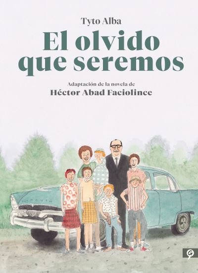 Cover for Hector Abad Faciolince · El olvido que seremos (novela grafica) / Memories of My Father. Graphic Novel (Hardcover Book) (2021)