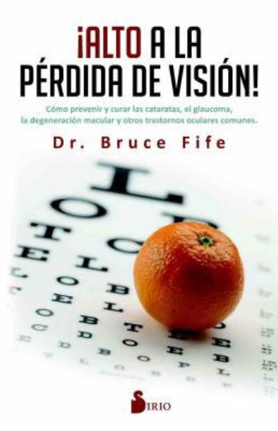 Cover for Bruce Fife · ¡Alto a la pérdida de visión! (Paperback Book) (2017)