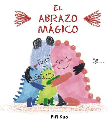 Cover for Fifi Kuo · El abrazo mágico (Hardcover Book) (2020)