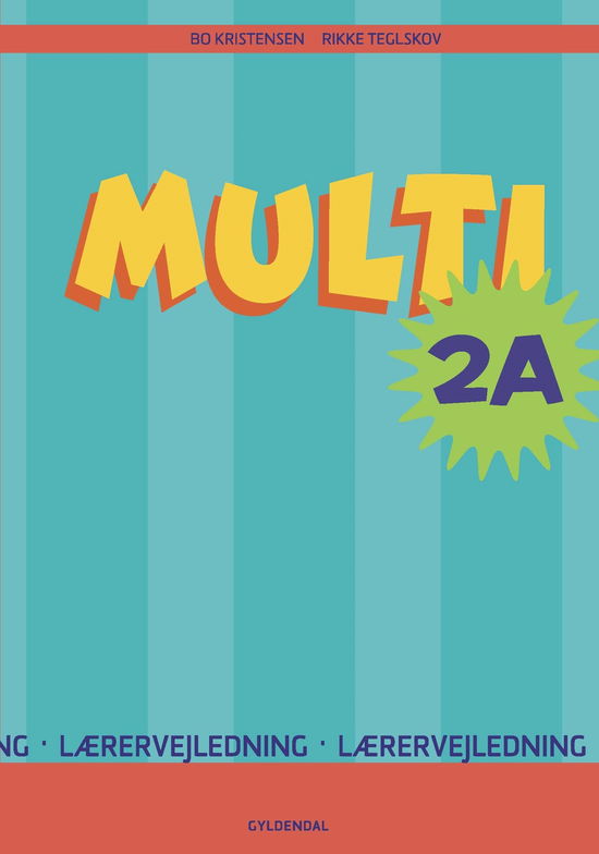 MULTI 0.-3. klasse: MULTI 2A - Bo Kristensen; Rikke Teglskov - Books - Gyldendal - 9788702241808 - June 15, 2017