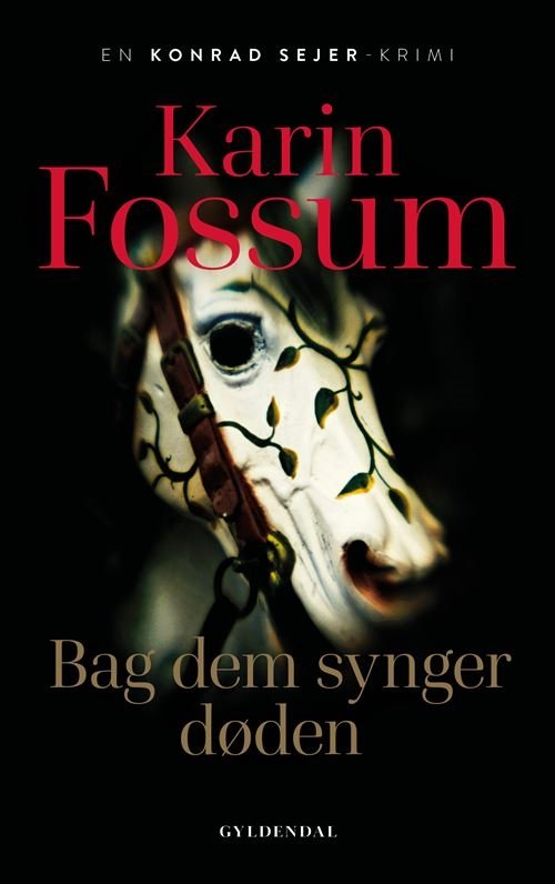 Cover for Karin Fossum · Konrad Sejer: Bag dem synger døden (Bound Book) [1st edition] (2021)