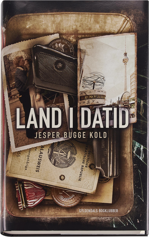 Cover for Jesper Bugge Kold · Land i datid (Bound Book) [1. Painos] (2016)