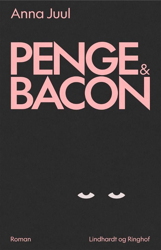 Cover for Anna Juul · Penge &amp; Bacon (Sewn Spine Book) [1st edition] (2022)