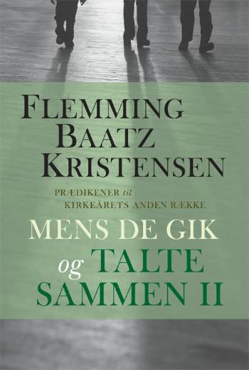 Cover for Flemming Baatz Kristensen · Mens de gik og talte sammen. En Sct. Pauls postil til kirkeårets anden række (Book) [1. wydanie] (2007)