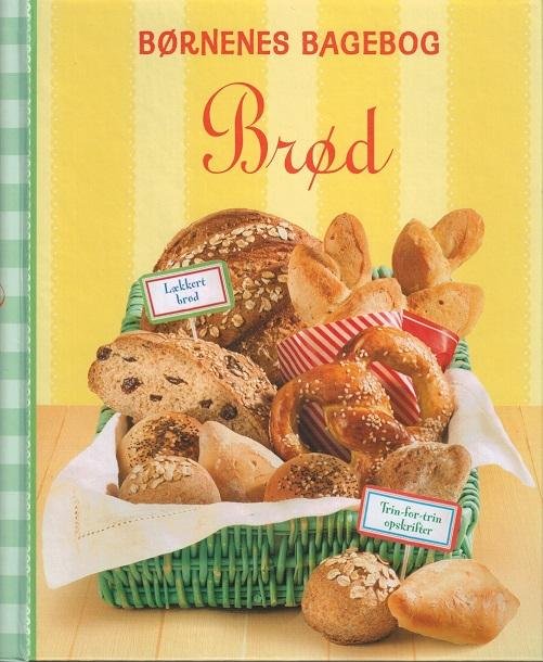 Cover for Abigail Wheatley · Børnenes Bagebog: Brød (Spiral Book) [1th edição] (2016)