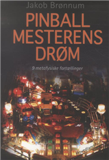 Cover for Jakob Brønnum · Pinballmesterens drøm (Sewn Spine Book) [1er édition] (2010)