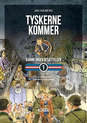 Cover for Jim Højberg · Bjarne under Besættelsen: Tyskerne kommer! (Hardcover Book) [1.º edición] (2020)