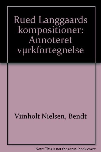 Rued Langgaards kompositioner - Bendt Viinholt Nielsen - Bøger - Odense Universitetsforlag - 9788774927808 - 3. januar 2001