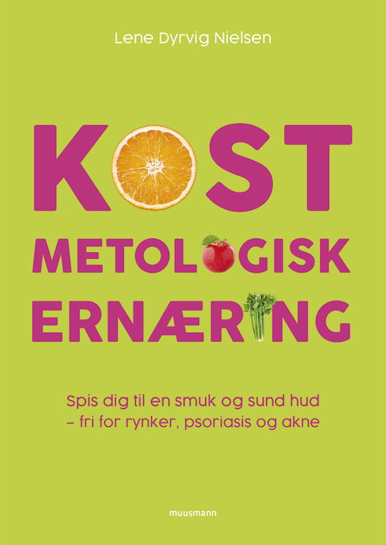 Cover for Lene Dyrvig Nielsen · KOSTmetologisk ernæring (Poketbok) [1:a utgåva] (2018)