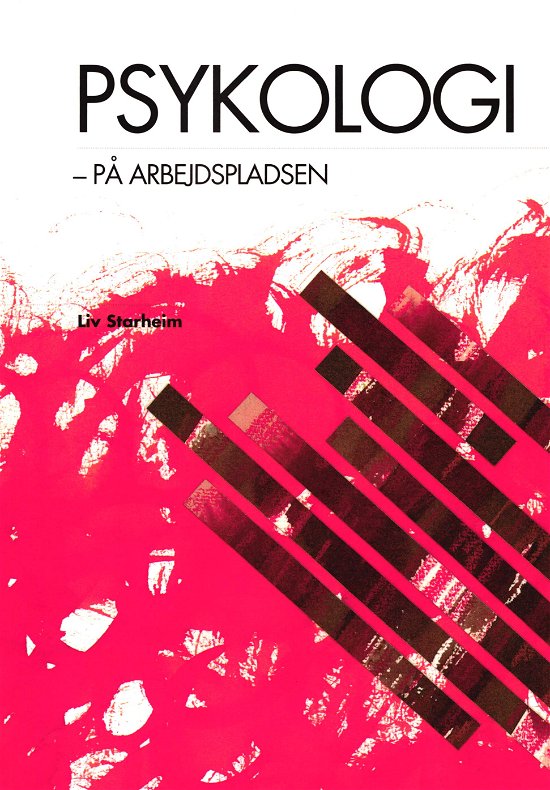 Cover for Liv Starheim · Psykologi - på arbejdspladsen (Sewn Spine Book) [3º edição] (2014)