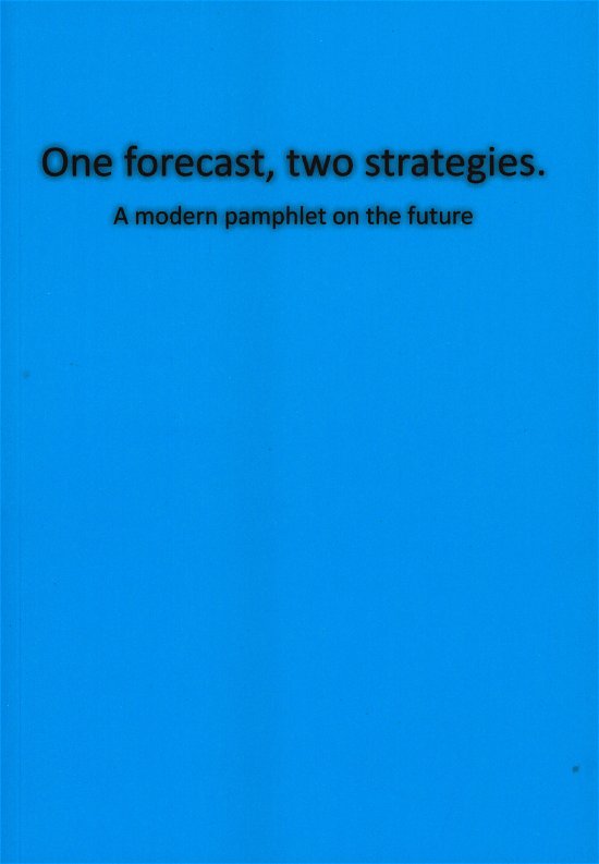 Cover for Thomas Nielsen · One forecast, two strategies. (Sewn Spine Book) [1e uitgave] (2019)