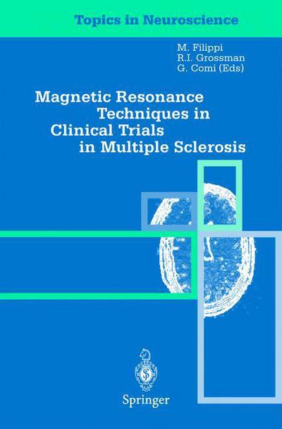 Cover for M Filippi · Magnetic Resonance Techniques in Clinical Trials in Multiple Sclerosis - Topics in Neuroscience (Paperback Book) [Softcover reprint of the original 1st ed. 1999 edition] (2012)