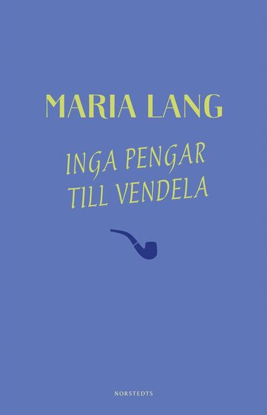 Maria Lang: Inga pengar till Vendela - Maria Lang - Bøker - Norstedts - 9789113103808 - 15. august 2019