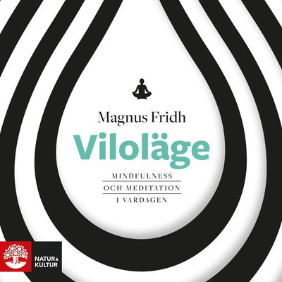 Cover for Magnus Fridh · Viloläge : mindfulness och meditation i vardagen (Audiobook (MP3)) (2018)